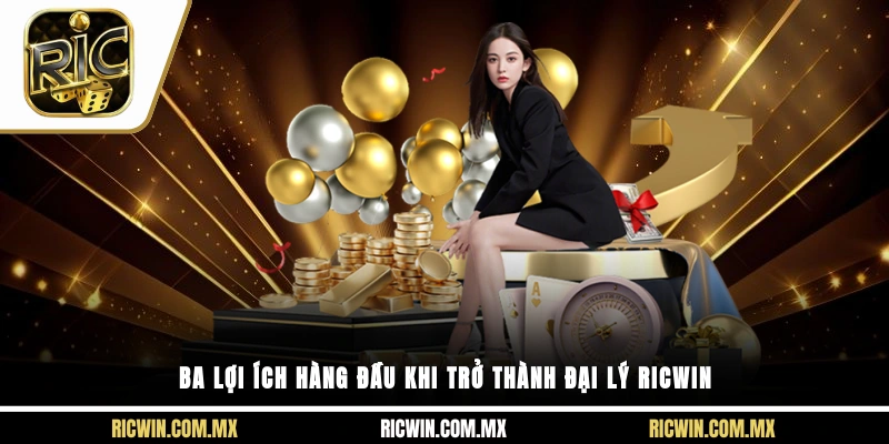 Ba lợi ích hàng đầu khi trở thành đại lý Ricwin