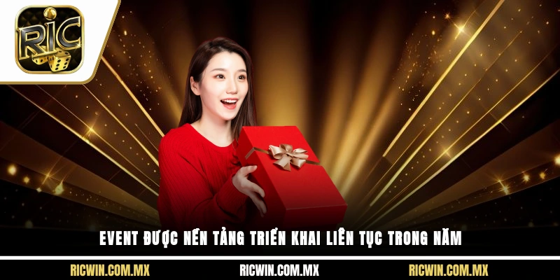 Event được nền tảng triển khai liên tục trong năm