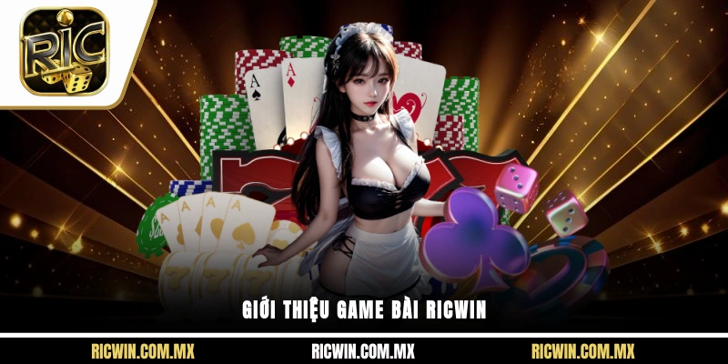 Giới thiệu game bài Ricwin