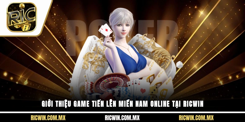Giới thiệu game Tiến Lên Miền Nam online tại Ricwin