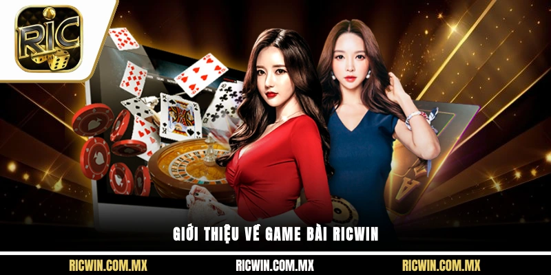 Giới thiệu về Game Bài Ricwin