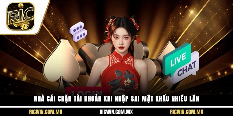 Nhà cái chặn tài khoản khi nhập sai mật khẩu nhiều lần