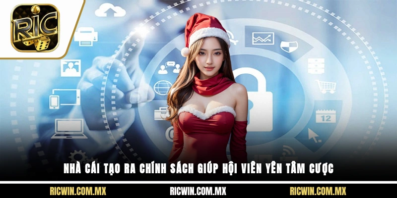 Nhà cái tạo ra chính sách giúp hội viên yên tâm cược