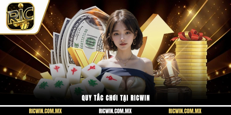 Quy tắc chơi tại Ricwin