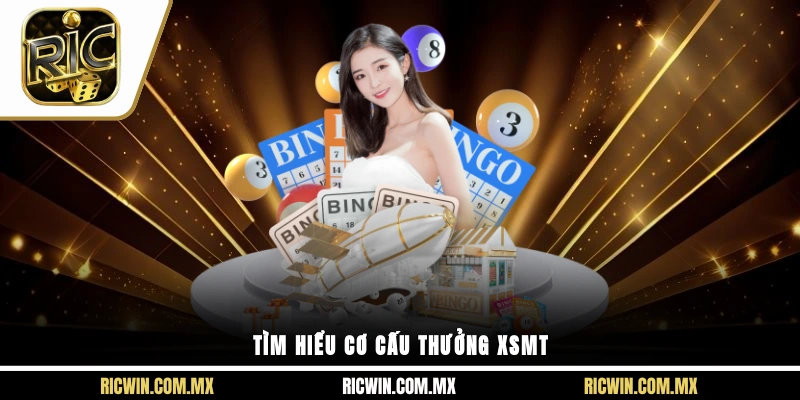 Tìm hiểu cơ cấu thưởng XSMT