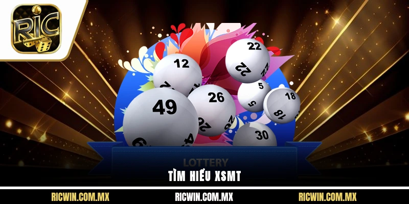 Tìm hiểu XSMT