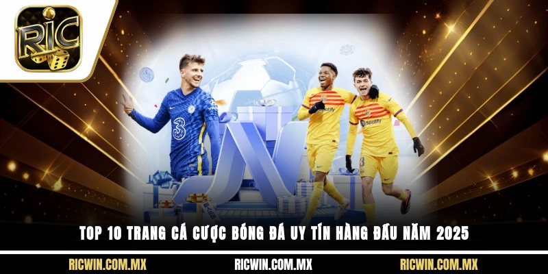 Top 10 trang cá cược bóng đá